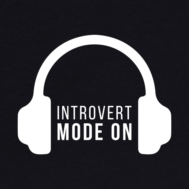 Introvert Mode On Hadphones Antisocial People Funny Quote by udesign